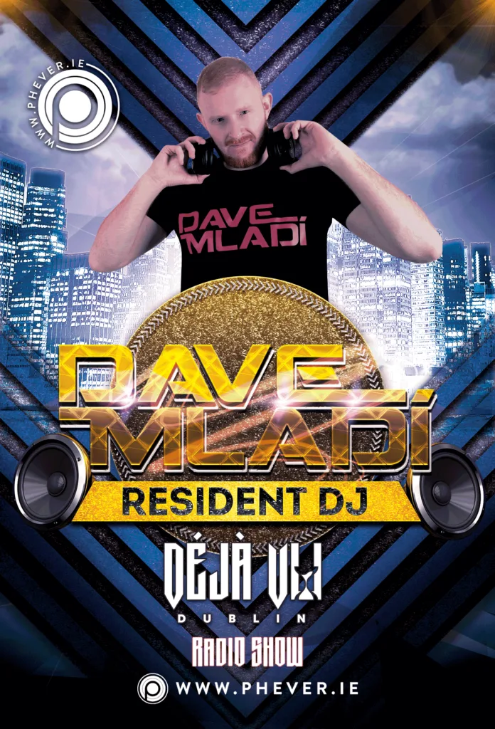 Poster for the Deja Vu Dublin radio show on Phever with resident DJ Dave Mladi